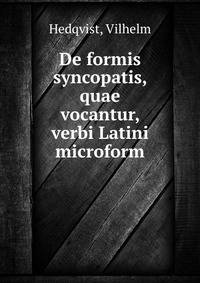 De formis syncopatis, quae vocantur, verbi Latini microform