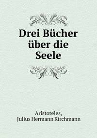 Drei Bucher uber die Seele