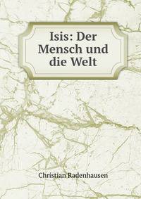 Isis: Der Mensch und die Welt