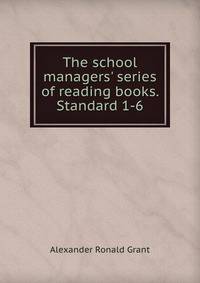 The school managers' series of reading books. Standard 1-6