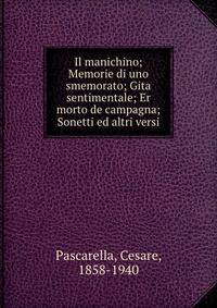Il manichino; Memorie di uno smemorato; Gita sentimentale; Er morto de campagna; Sonetti ed altri versi
