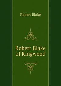 Robert Blake of Ringwood