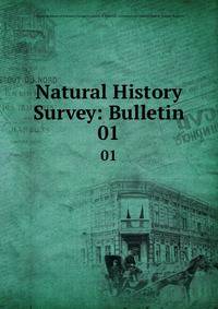 Natural History Survey: Bulletin. 01