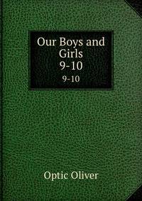 Our Boys and Girls. 9-10