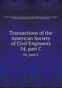 Transactions of the American Society of Civil Engineers. 54, part C