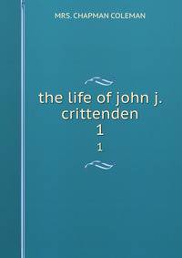 the life of john j. crittenden. 1