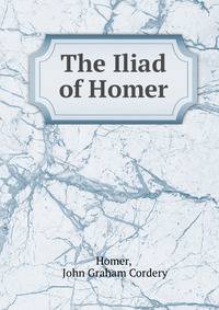 The Iliad of Homer.
