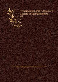 Transactions of the American Society of Civil Engineers. 65