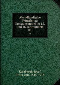 Abendlndische Knstler zu Konstantinopel im 15. und 16. Jahrhundert. 01