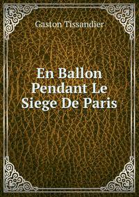 En Ballon Pendant Le Siege De Paris