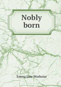 Nobly born