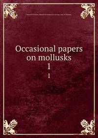 Occasional papers on mollusks. 1