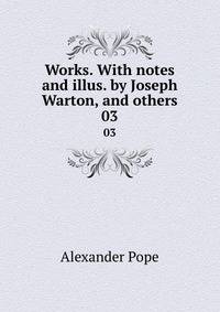 Works. With notes and illus. by Joseph Warton, and others. 03