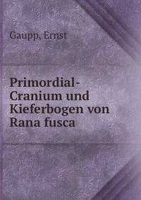 Primordial-Cranium und Kieferbogen von Rana fusca