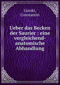 Ueber das Becken der Saurier : eine vergleichend-anatomische Abhandlung