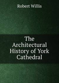 The Architectural History of York Cathedral
