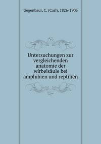 Untersuchungen zur vergleichenden anatomie der wirbelsaule bei amphibien und reptilien