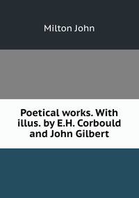 Poetical works. With illus. by E.H. Corbould and John Gilbert