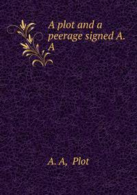 A plot and a peerage signed A.A