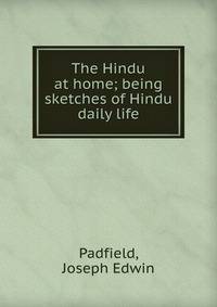 The Hindu at home; being sketches of Hindu daily life