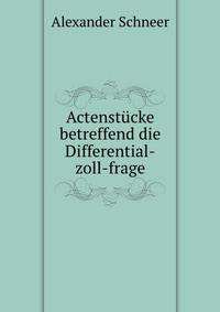 Actenstucke betreffend die Differential-zoll-frage