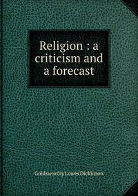 Religion : a criticism and a forecast