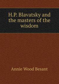 H.P. Blavatsky and the masters of the wisdom