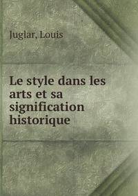Le style dans les arts et sa signification historique