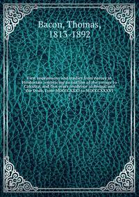 First impressions and studies from nature in Hindostan; embracing an outline of the voyage to Calcutta, and five years residence in Bengal and the Dob, from MDCCCXXXI to MDCCCXXXVI. 2