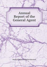 Annual Report of the General Agent