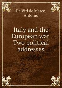 Italy and the European war. Two political addresses