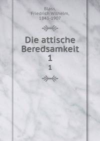 Die attische Beredsamkeit. 1