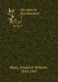 Die attische Beredsamkeit. 2