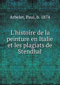 L'histoire de la peinture en Italie et les plagiats de Stendhal