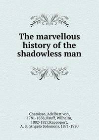 The marvellous history of the shadowless man