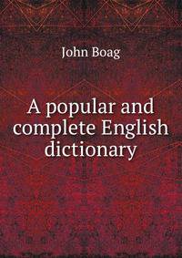 A popular and complete English dictionary