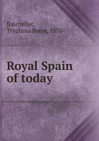 Royal Spain of today