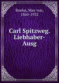 Carl Spitzweg. Liebhaber-Ausg.