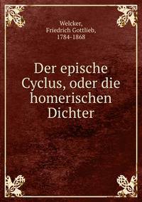 Der epische Cyclus, oder die homerischen Dichter