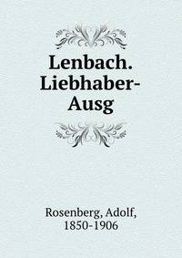 Lenbach. Liebhaber-Ausg.