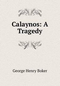 Calaynos: A Tragedy