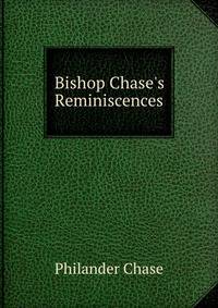 Bishop Chase's Reminiscences