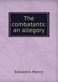 The combatants: an allegory
