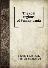 The coal regions of Pennsylvania