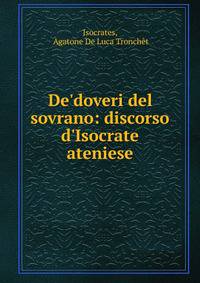 De'doveri del sovrano: discorso d'Isocrate ateniese