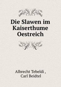 Die Slawen im Kaiserthume Oestreich