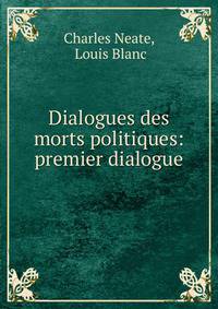 Dialogues des morts politiques: premier dialogue