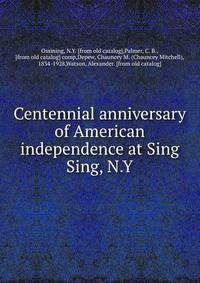 Centennial anniversary of American independence at Sing Sing, N.Y