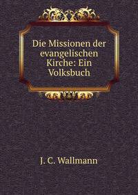 Die Missionen der evangelischen Kirche: Ein Volksbuch