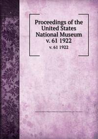 Proceedings of the United States National Museum. v. 61 1922